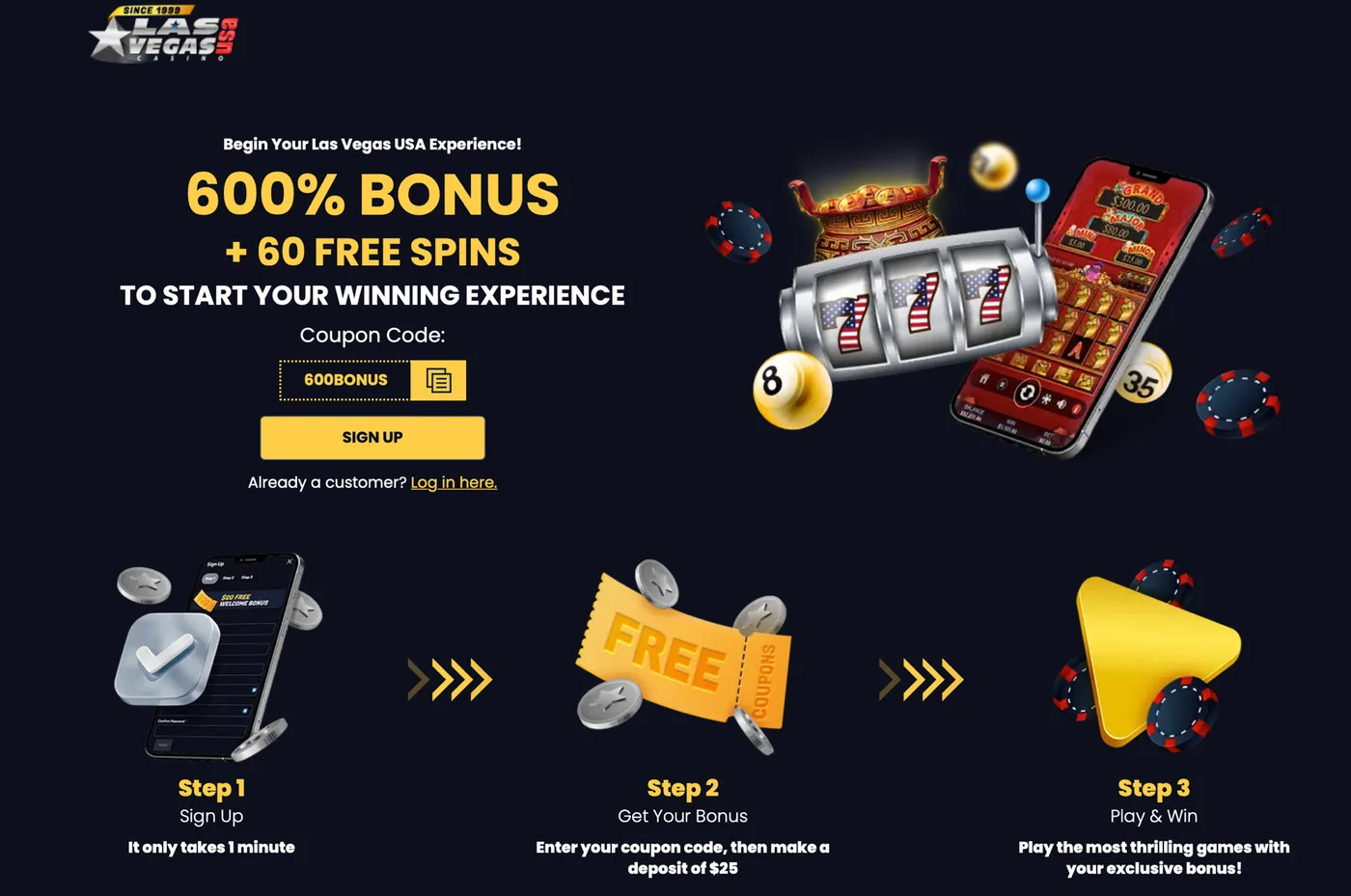 Las Vegas USA welcome offer page: 600% bonus plus 60 spins with coupon code 600BONUS, and the three sign-up steps ending with a $25 deposit